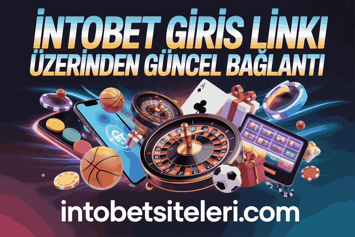 İntobet Giris Linki Üzerinden Güncel Bağlantı