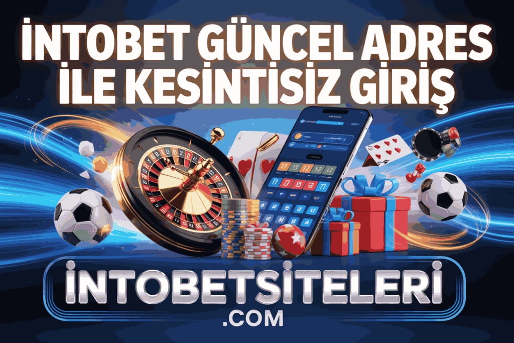 intobet guncel adres ile kesintisiz giris
