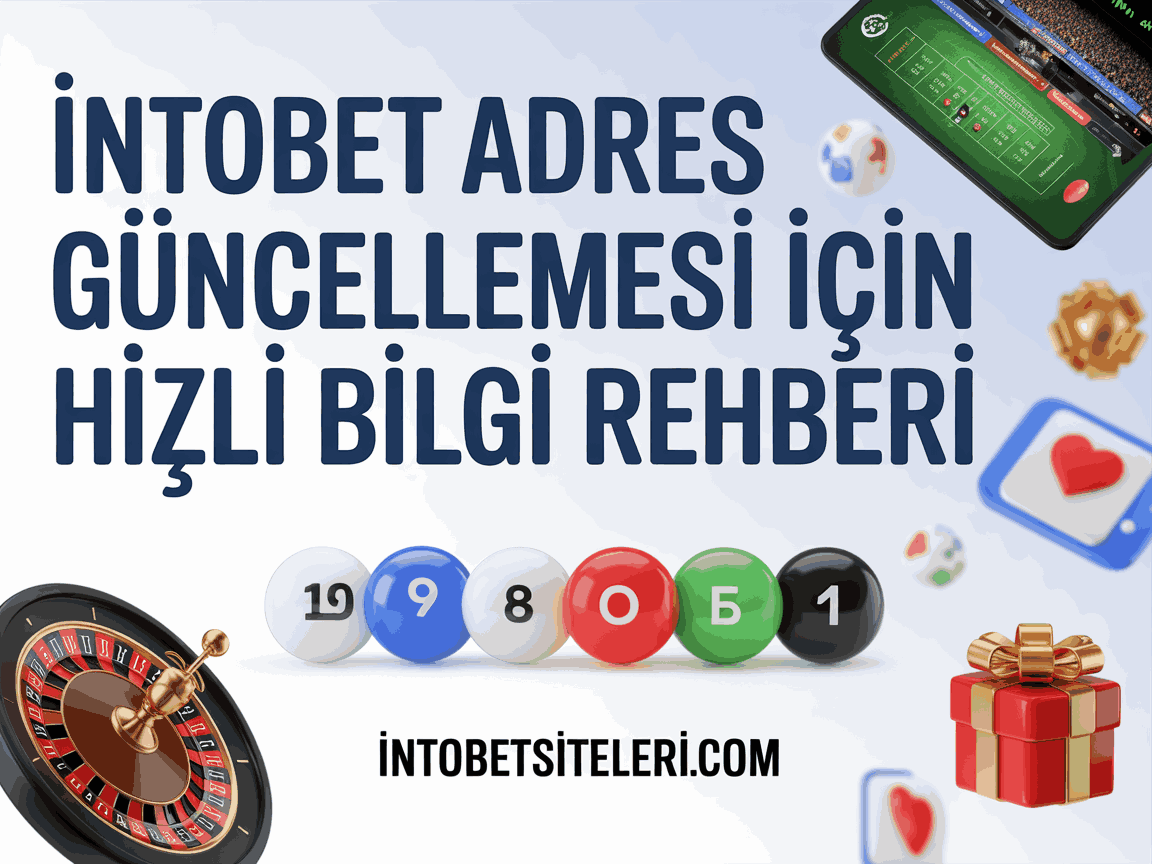 İntobet Adres Güncellemesi İçin Hızlı Bilgi Rehberi