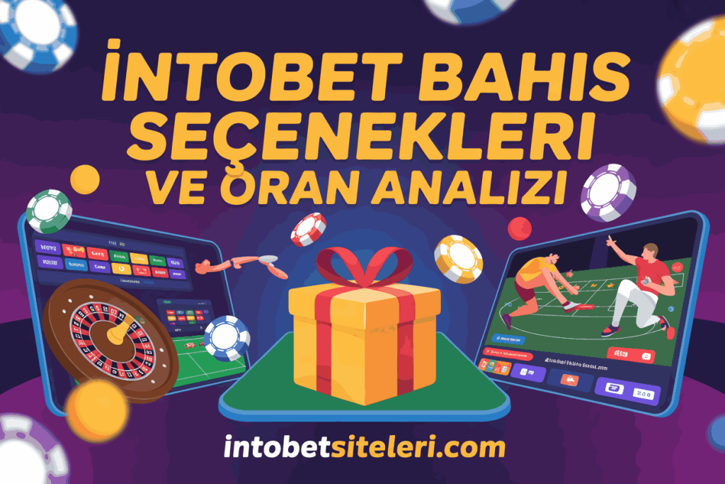 intobet bahis secenekleri ve oran analizi