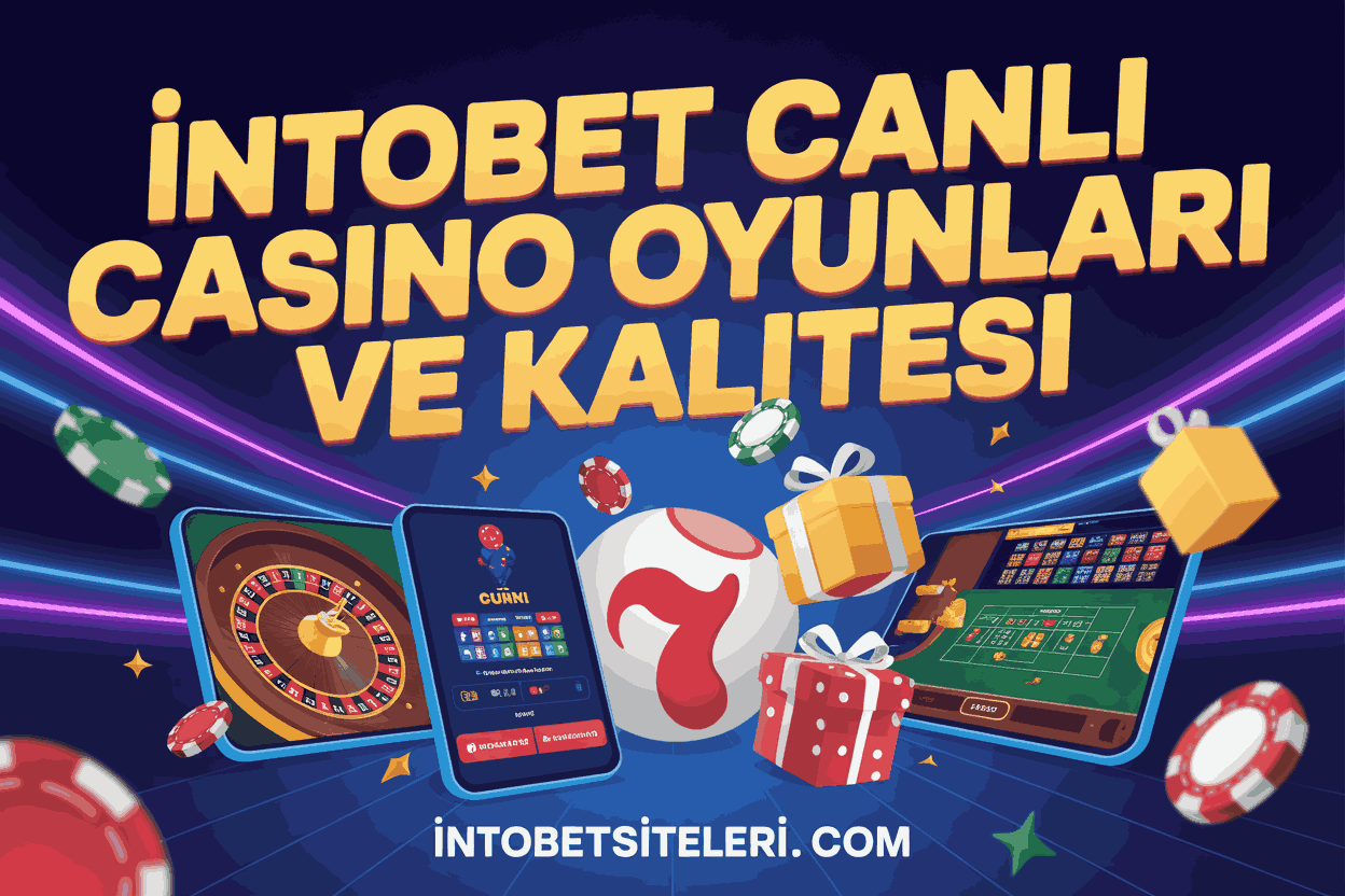 İntobet Canlı Casino Oyunları ve Kalitesi