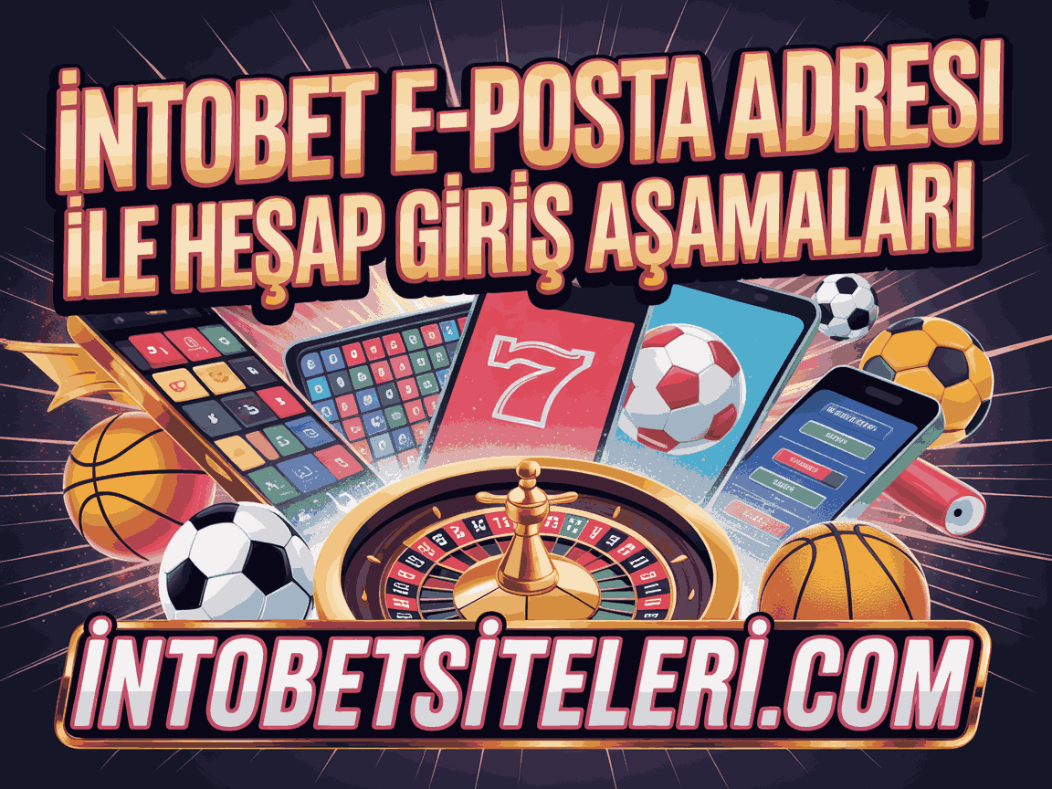 İntobet E-Posta Adresi İle Hesap Giriş Aşamaları