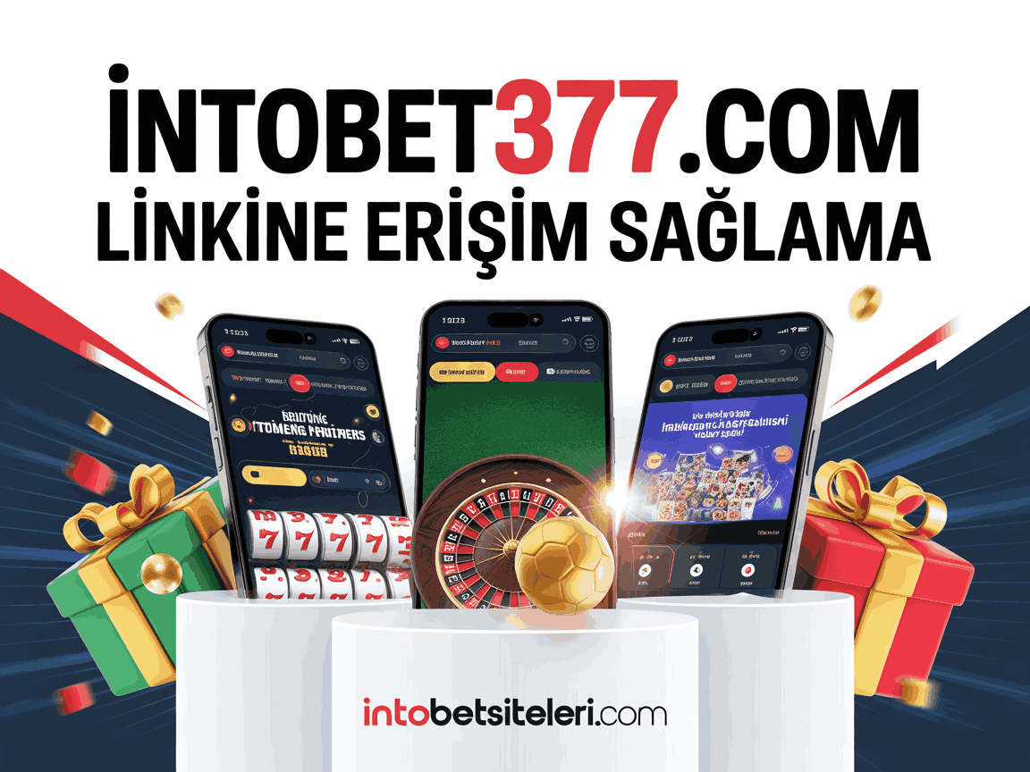 İntobet377.com Linkine Erişim Sağlama