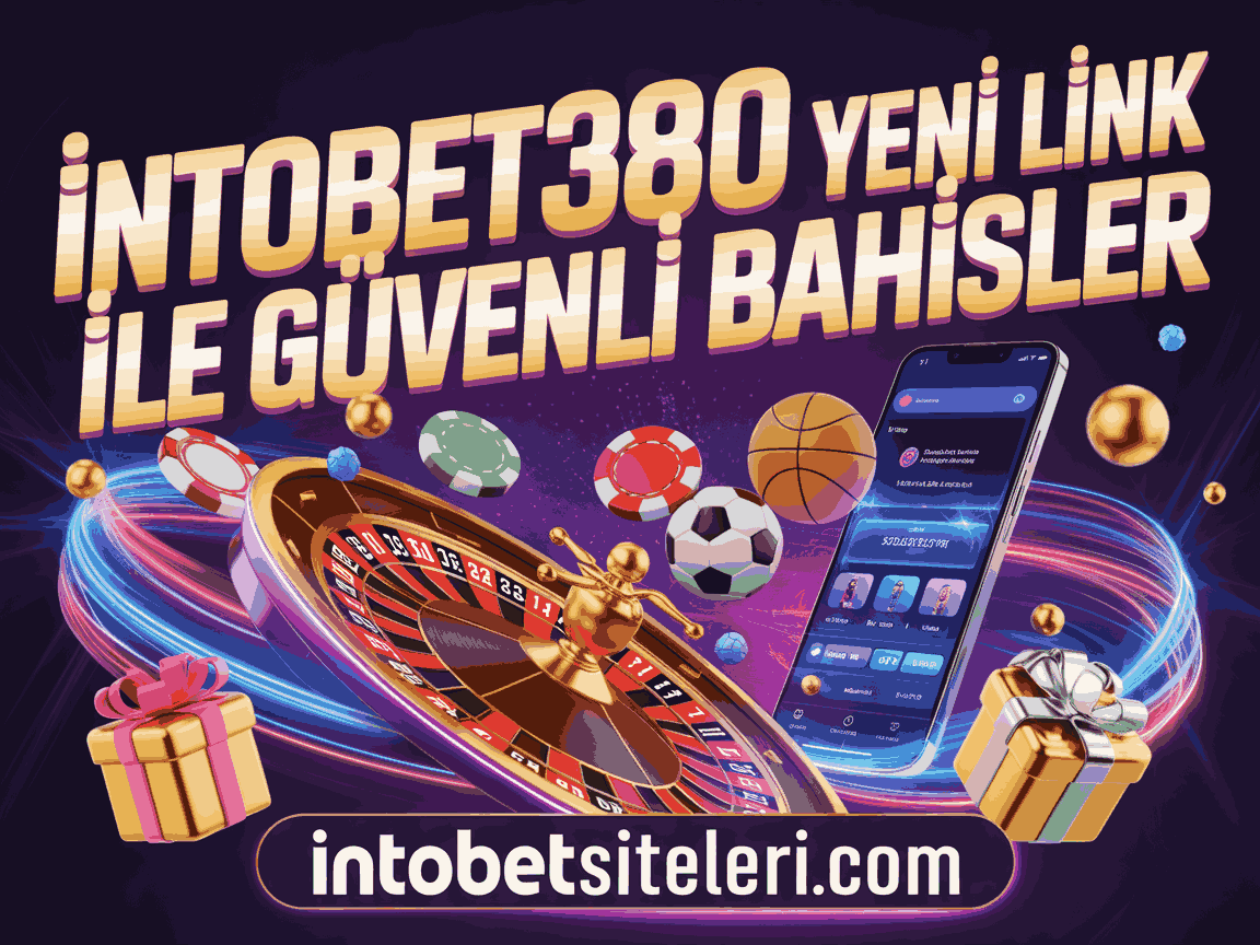 İntobet380 Yeni Link ile Güvenli Bahisler